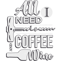 ALL I NEED IS COFFEE AND WINE by Jaybmz