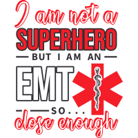 I'M NOT A SUPERHERO BUT I'M AN EMT by Ottostyle