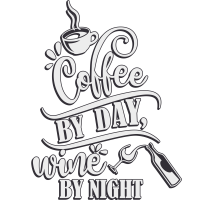 COFFEE BY DAY WINE BY NIGHT by Jaybmz