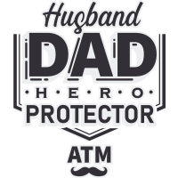 HUSBAND DAD PROTECTOR HERO ATM by American Dream
