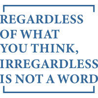 IRREGARDLESS IS NOT A WORD (Funny English Grammar) by Ottostyle