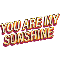 YOU ARE MY SUNSHINE by Toryby