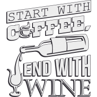 START WITH COFFEE END WITH WINE by Jasielrivera