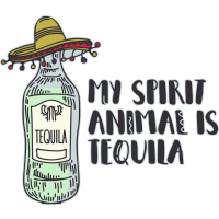 MY SPIRIT ANIMAL IS TEQUILA by Pinkapple